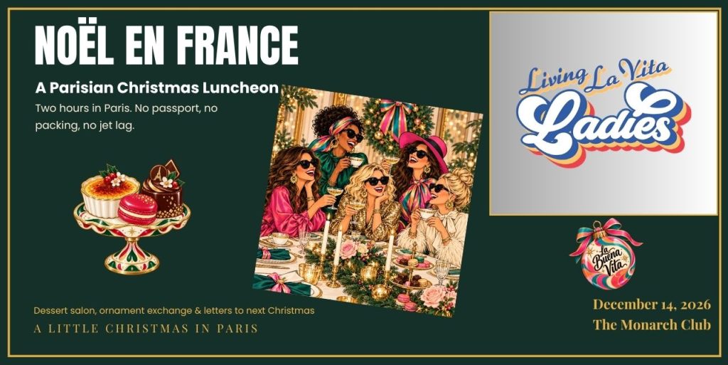 Noël en France — a Parisian Christmas luncheon with Living La Vita Ladies at The Monarch Club, December 14, 2026