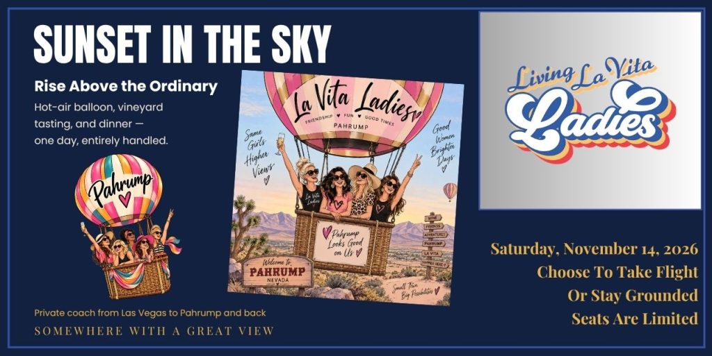 Sunset in the Sky — Living La Vita Ladies hot-air balloon, wine tasting and dinner day trip to Pahrump, Saturday, November 14, 2026